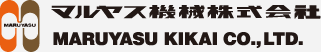 マルヤス機械株式会社 MARUYASU KIKAI CO.,LTD.